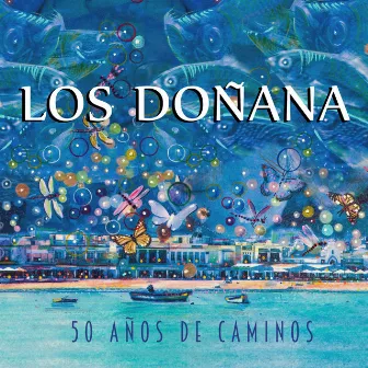 50 Años De Caminos by Los Doñana