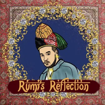 Rumi's Reflection by Nani Beats