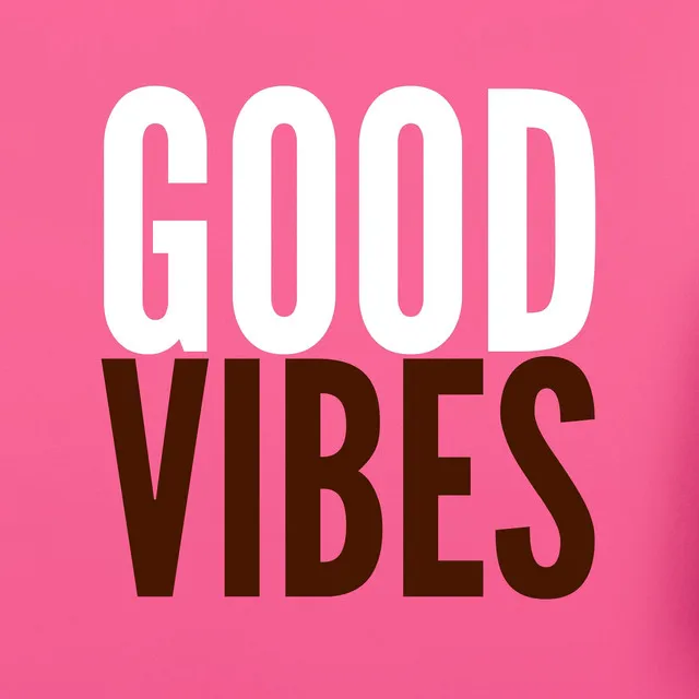 Good Vibes