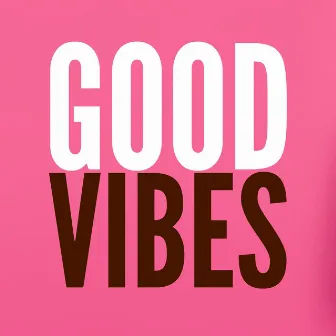 Good Vibes by Electronic Music