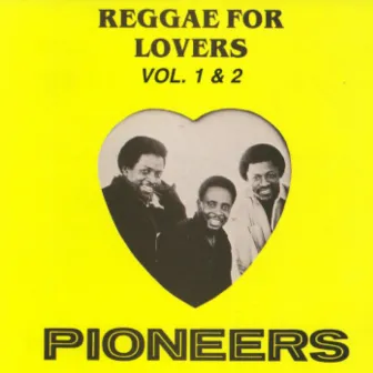 Reggae for Lovers, Vol. 1 & 2 by The Pioneers