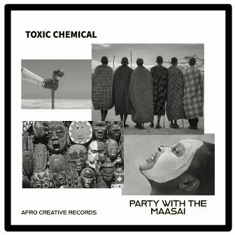 Party With the Maasai by Toxic Chemical