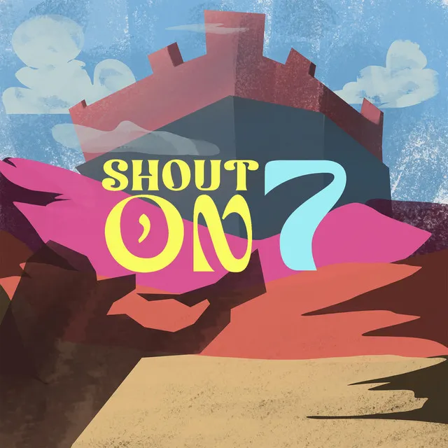 SHOUT ON 7