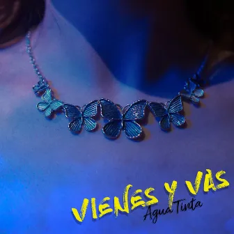 Vienes y Vas by Agua Tinta