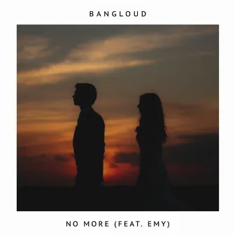 No More by BangLoud