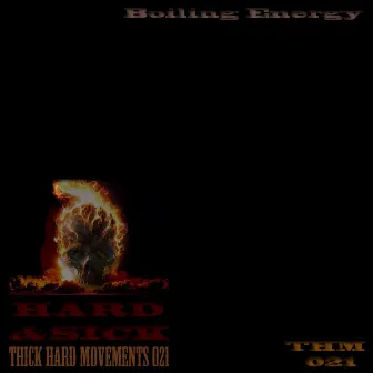 Hard And Sick Ep by Boiling Energy