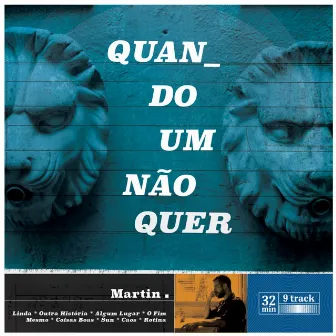 Quando um Não Quer by Martin Mendonça