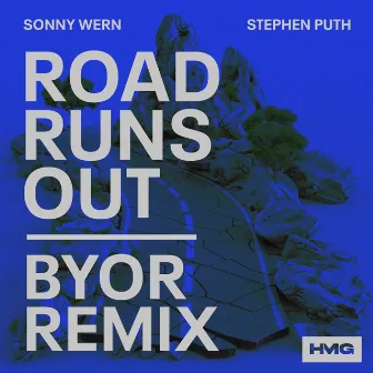 Road Runs Out (BYOR Remix) by Stephen Puth