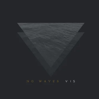 No Waves by VIS