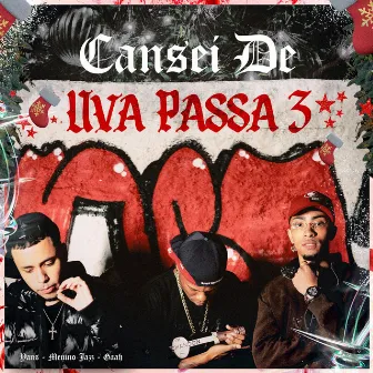 Cansei de Uva Passa 3 by Lucena Yans