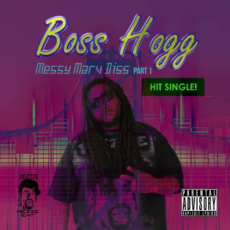 Messy Marv Diss: Part 1 by Boss Hogg