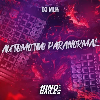 Automotivo Paranormal by DJ MLK