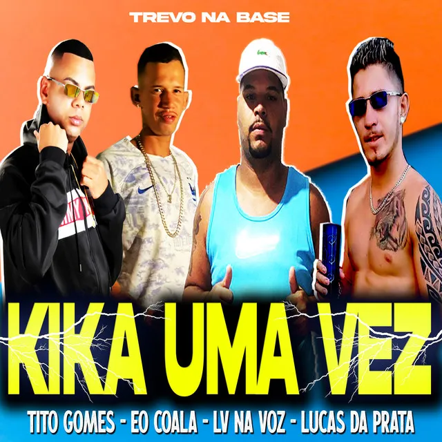 Kika uma Vez (feat. LV NA VOZ & Dj Trevo no Beat)