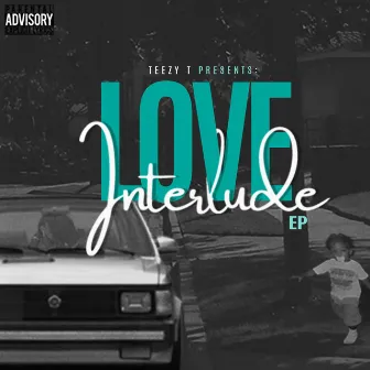 Love Interlude EP by Teezy T