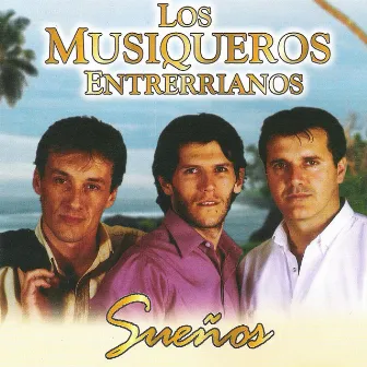 Sueños by Los Musiqueros Entrerrianos