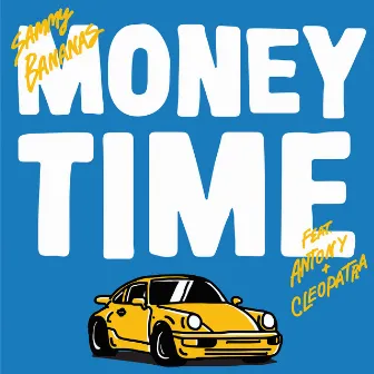 Money Time (feat. Antony & Cleopatra) by Sammy Bananas