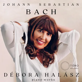 Bach - Piano Works by Débora Halász