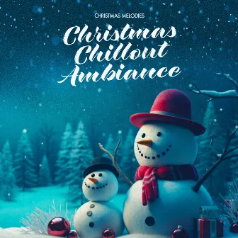 Christmas Chillout Ambiance by Christmas Melodies