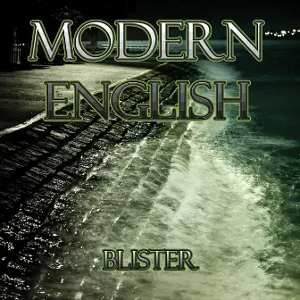 Blister by Modern English