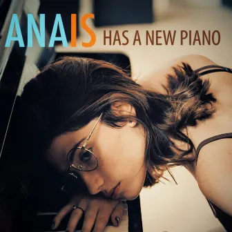 Anais Has a New Piano by Anais