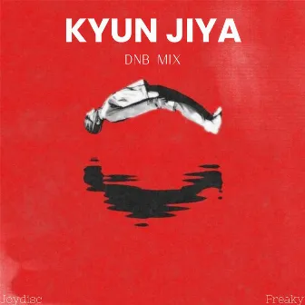 Kyun Jiya (Dnb Mix) by Joydisc