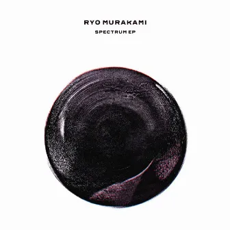 Spectrum EP by Ryo Murakami