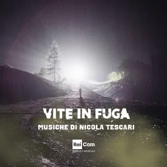 Vite in fuga (Colonna sonora originale della serie tv) by Nicola Tescari