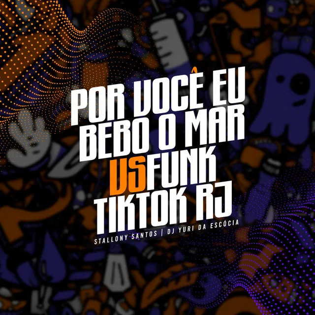 Por Você Eu Bebo o Mar Vs Funk TikTok RJ