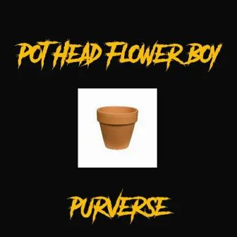 Pot Head Flower Boy by 