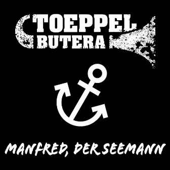 Manfred, der Seemann by Toeppel Butera