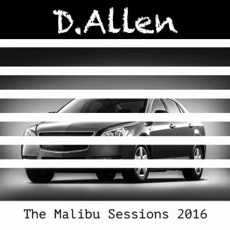 The Malibu Sessions 2016 by D Allen