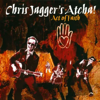 Act of Faith by Chris Jagger's Atcha!