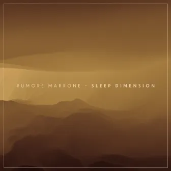 Rumore Marrone by Sleep Dimension