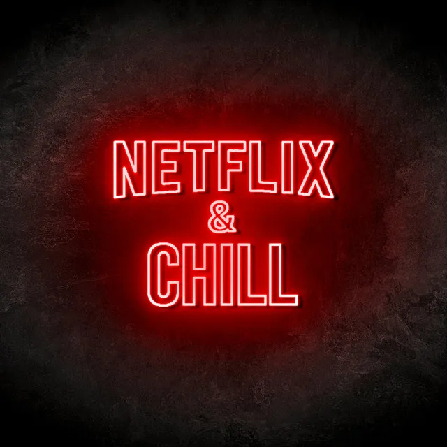 Netflix & Chill