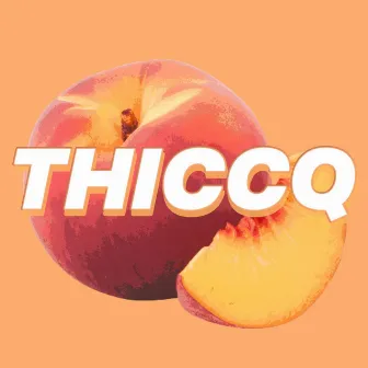 Thiccq by Billy Shakes