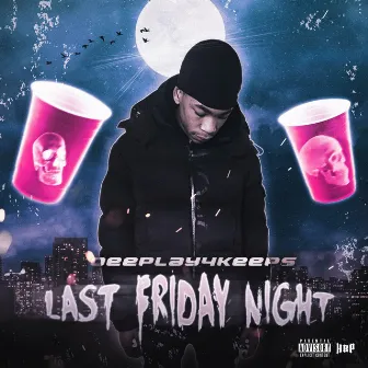 Last Friday Night by Dee Play4Keeps