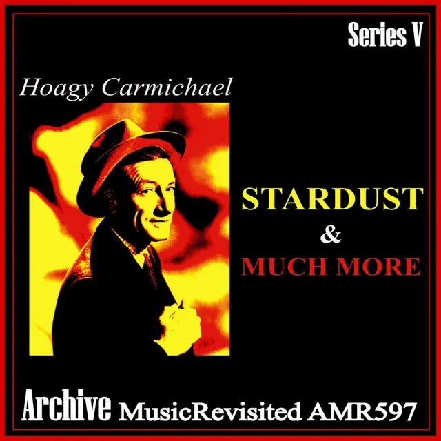 Hoagy carmichael - Stardust & Much More