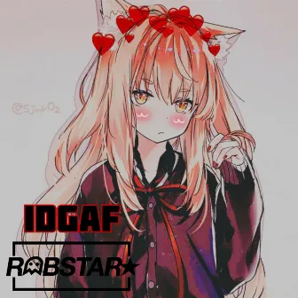 Idgaf by Robstar