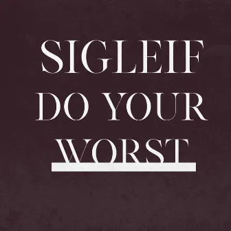 Do Your Worst (Instrumental) by Sigleif