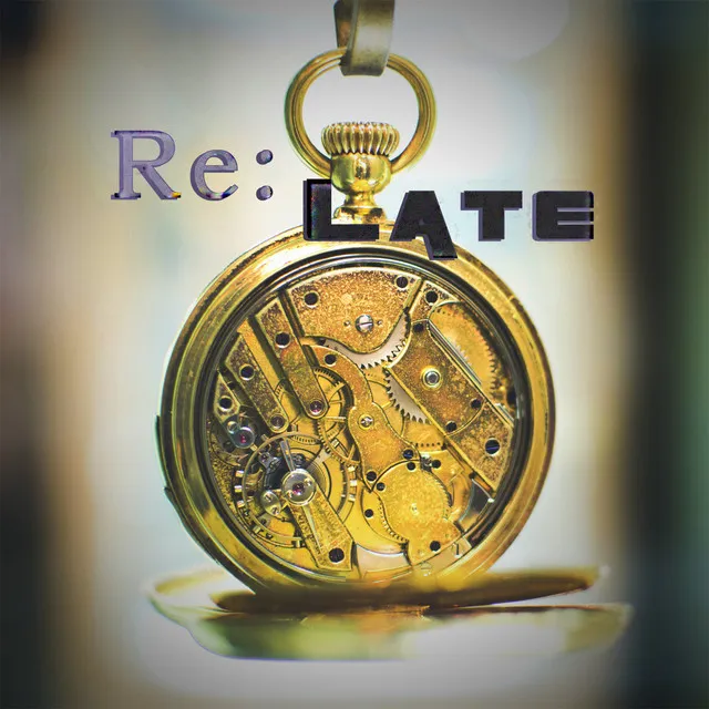 Re:Late