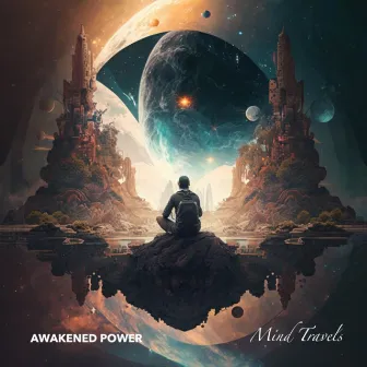 Mind Travels by Awakened Power