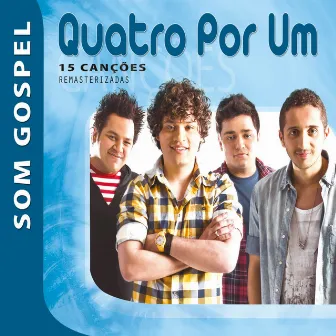 Quatro Por Um - Som Gospel by Quatro por Um