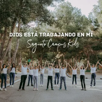 Dios Está Trabajando en Mí by Sagunto Campus Kids