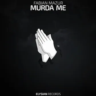 Murda Me by Fabian Mazur