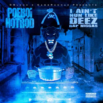 I Ain't Nun Like Deez Rap Niggas by Poeboi Hotrod