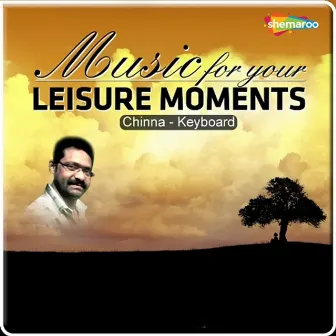 Music For Your Leisure Moments by S.K. Chinna