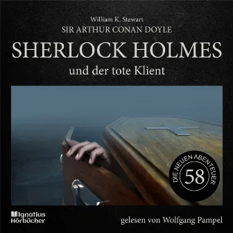 Sherlock Holmes und der tote Klient (Die neuen Abenteuer, Folge 58) by Wolfgang Pampel