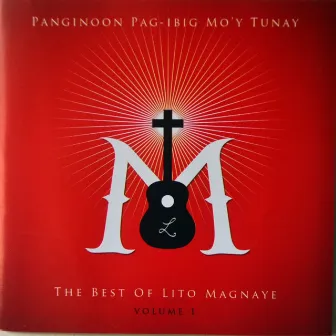 Panginoon Pag-Ibig Mo'y Tunay: The Best of Lito Magnaye, Vol. 1 by Lito Magnaye