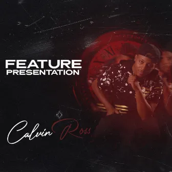 Feature Presentation by Calvin Ross