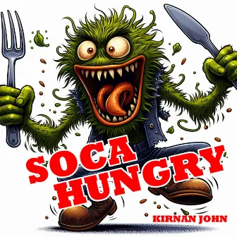 Soca Hungry (I have a problem) by Kirnan John